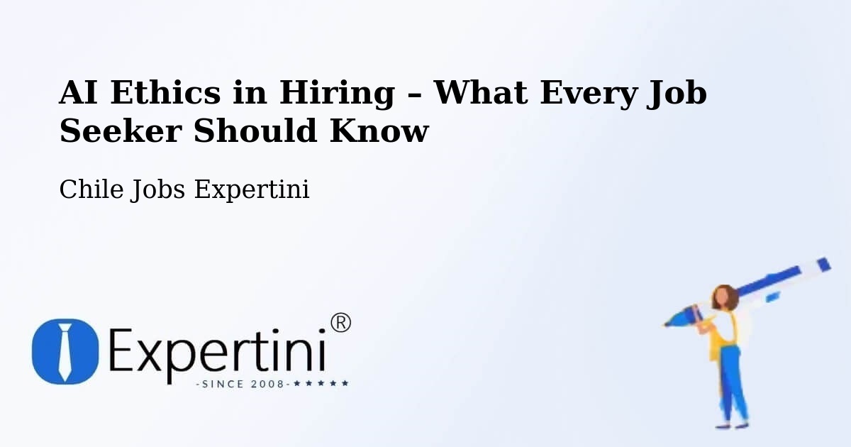 AI Ethics in Recruitment & Hiring – Ollagüe - Ollagüe, Chile Jobs Expertini