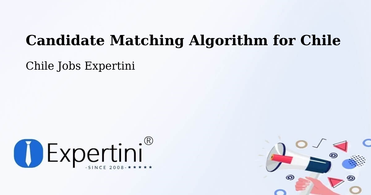 Candidate Matching Algorithm Overview – Ollagüe - Chile Jobs Expertini