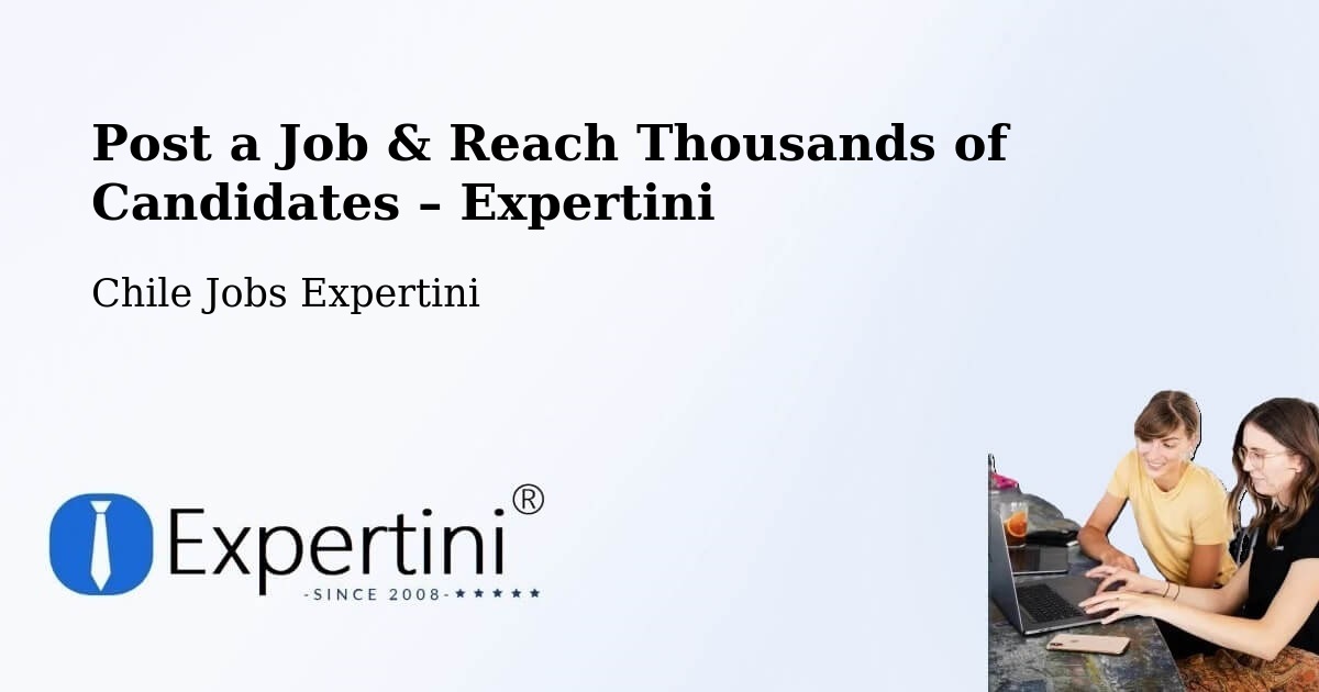 Post a Job in Ollagüe – Hire the Right Talent - Ollagüe, Chile Jobs Expertini