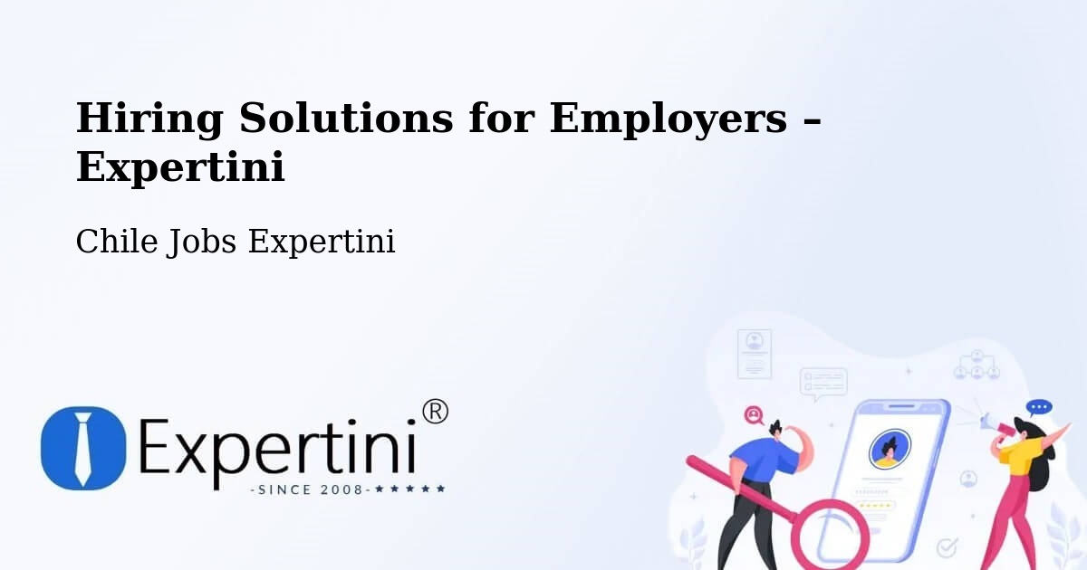 Hiring Solutions for Employers in Ollagüe - Ollagüe, Chile Jobs Expertini